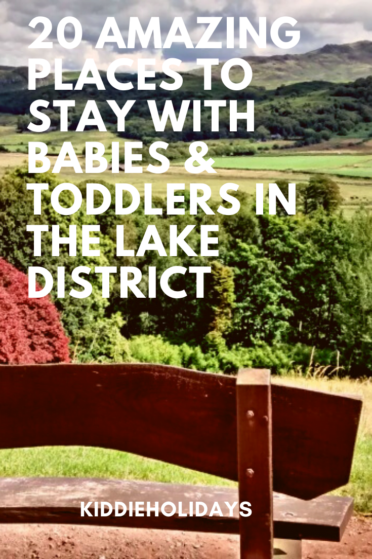 20 Places To Stay With Babies And Toddlers In The Lake District 2020