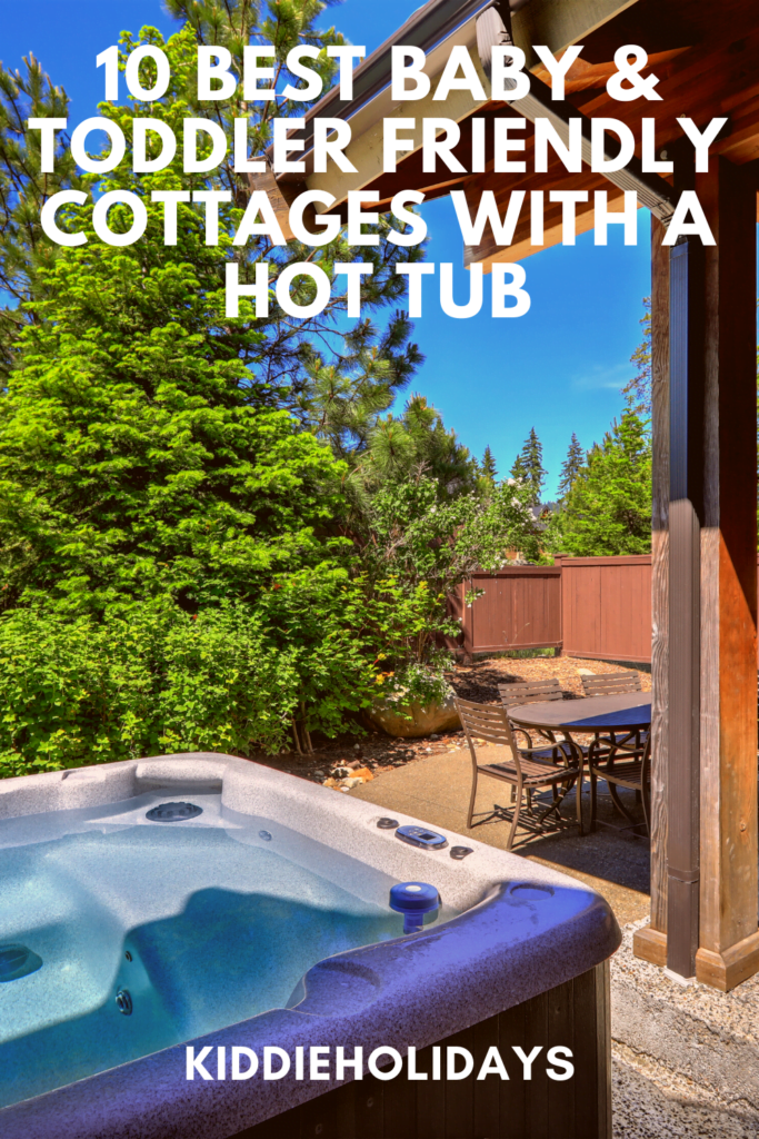 baby and toddler friendly cottages with a hot tub