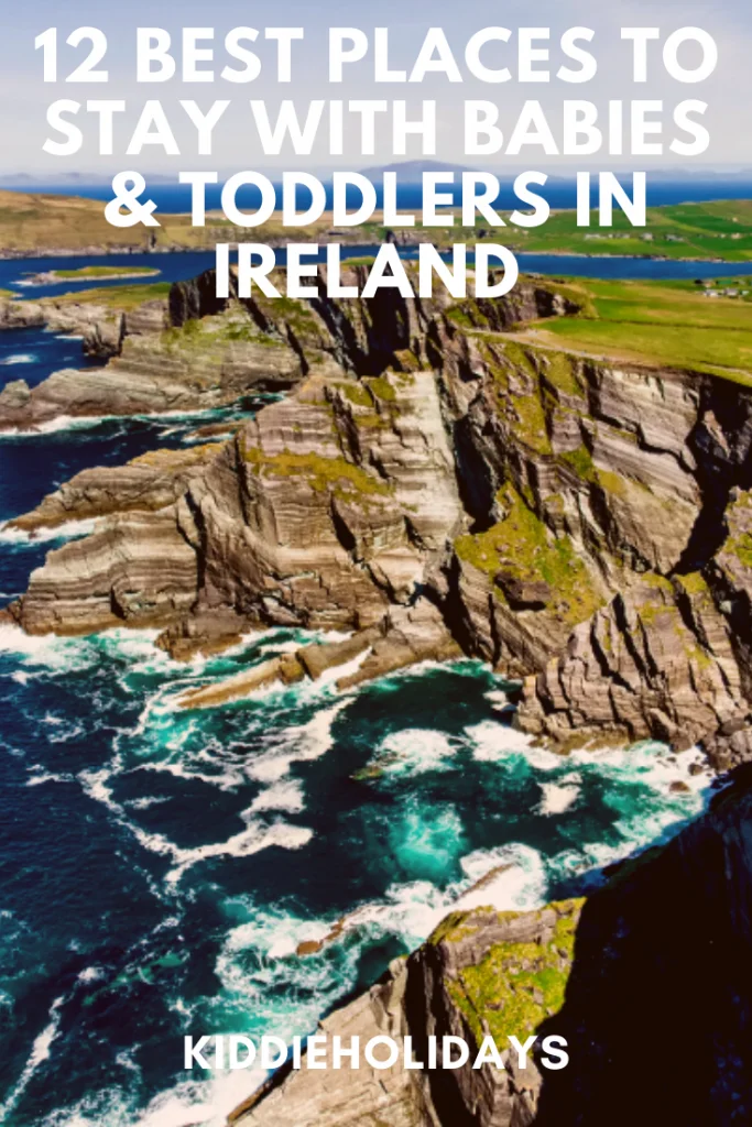 21 Best Places To Stay With Babies & Toddlers In Ireland 2024