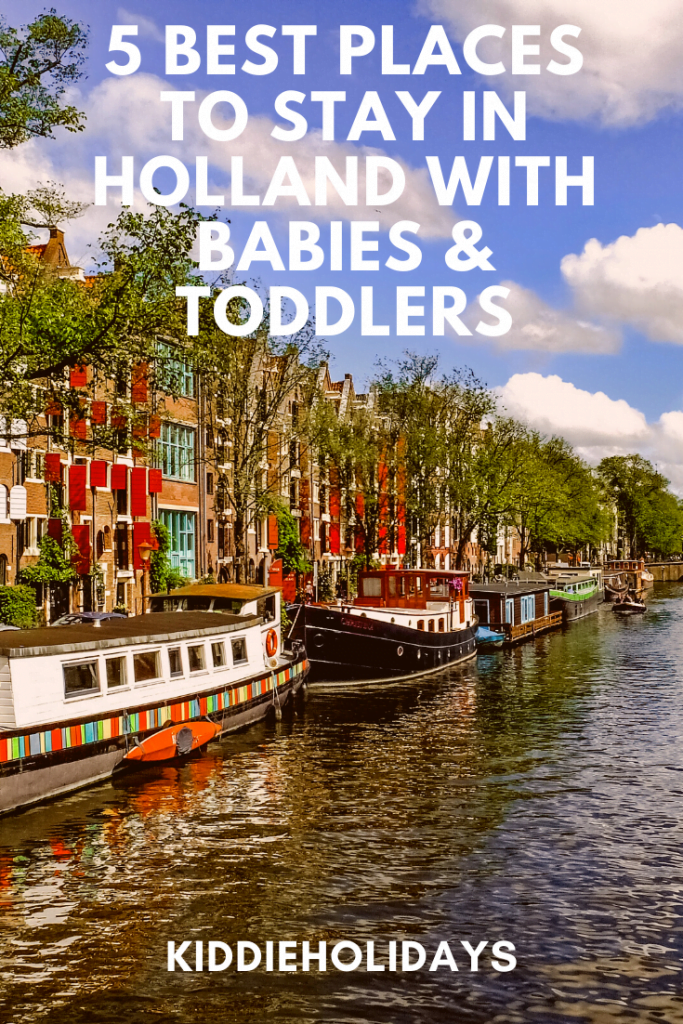 best places to stay with babies and toddlers in holland