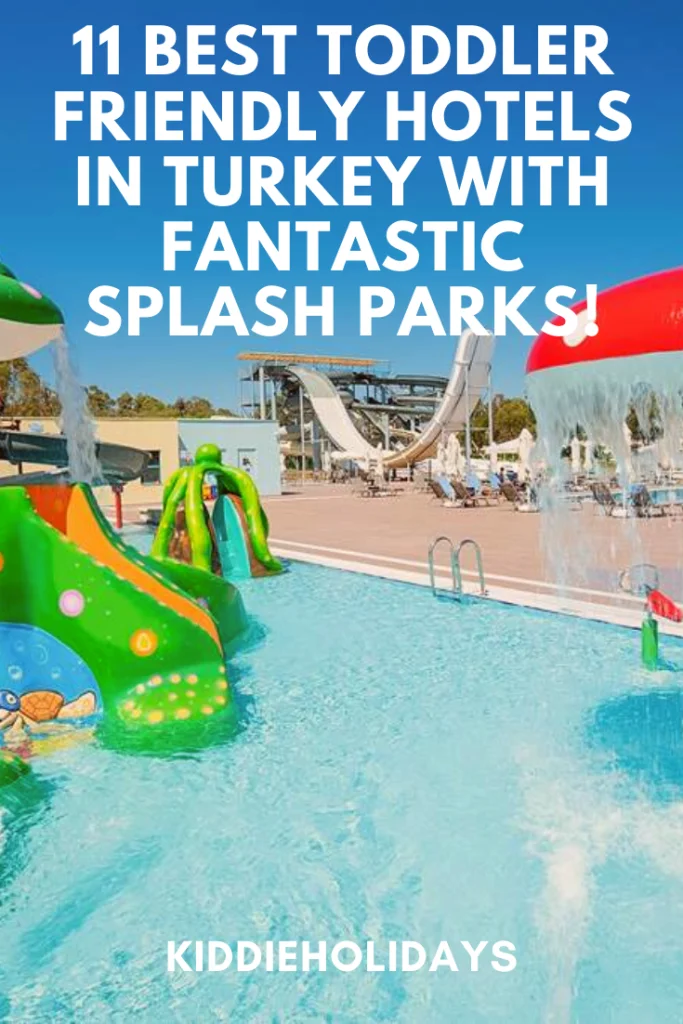 Toddler Friendly Hotels in Turkey With Fantastic Splash Parks!