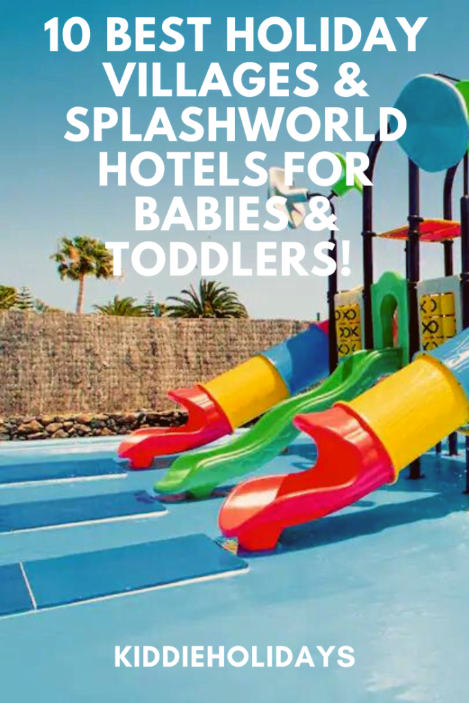 best holiday villages and splashworld hotels for babies and toddlers
