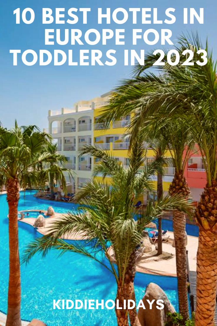 Revealed 10 Best Hotels In Europe For Toddlers In 2024