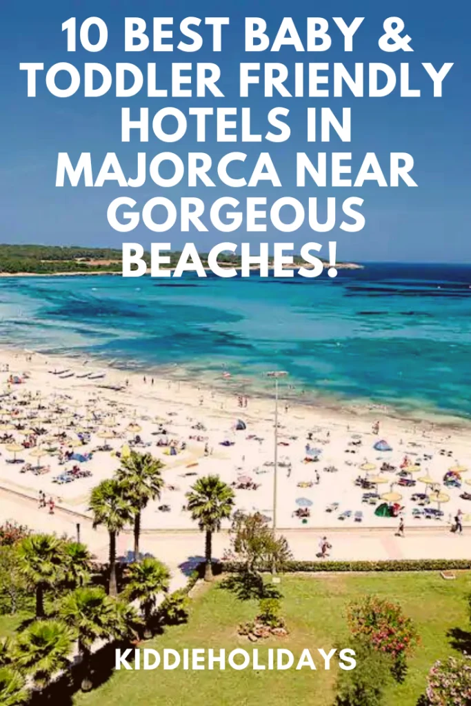 10 Best Baby & Toddler Friendly Hotels In Majorca Near Beaches!