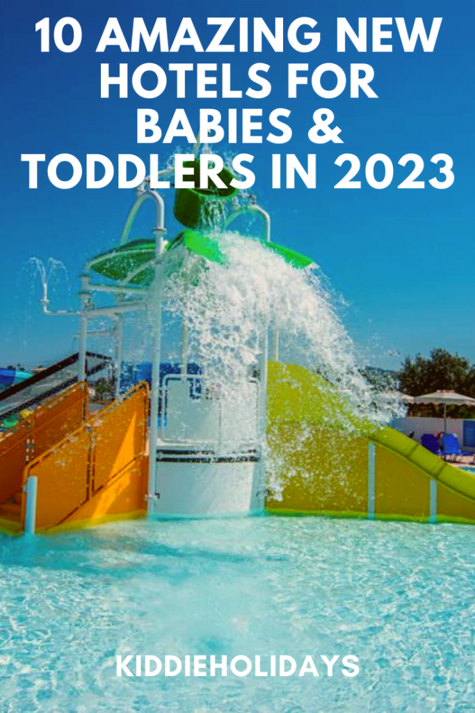 10 Amazing NEW Hotels For Babies & Toddlers In 2023