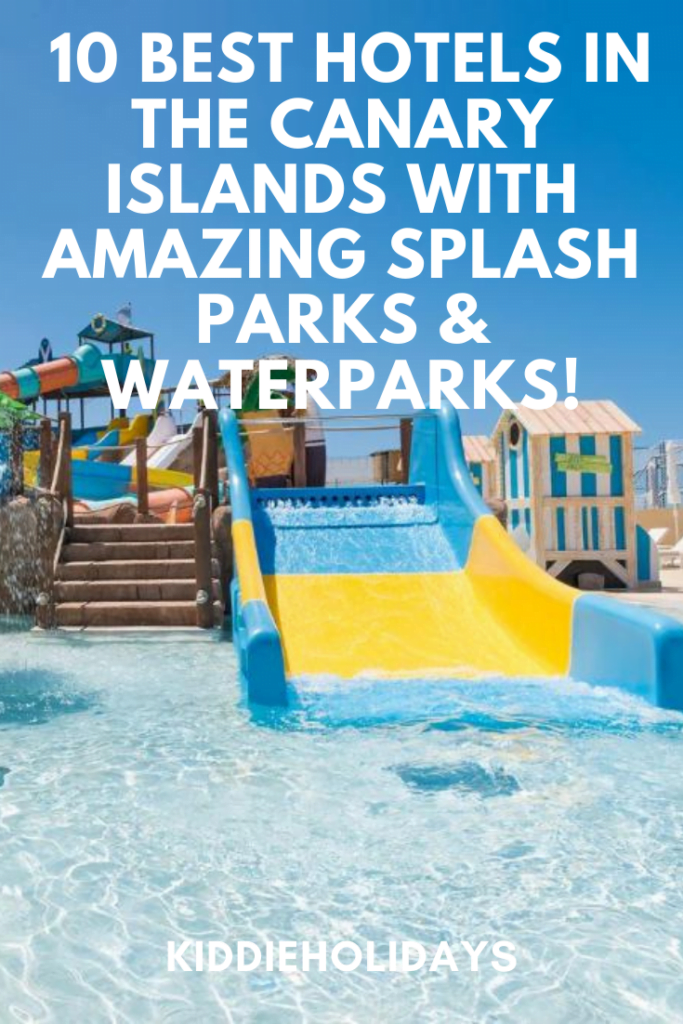 best hotels in the canary islands with splash parks and waterparks