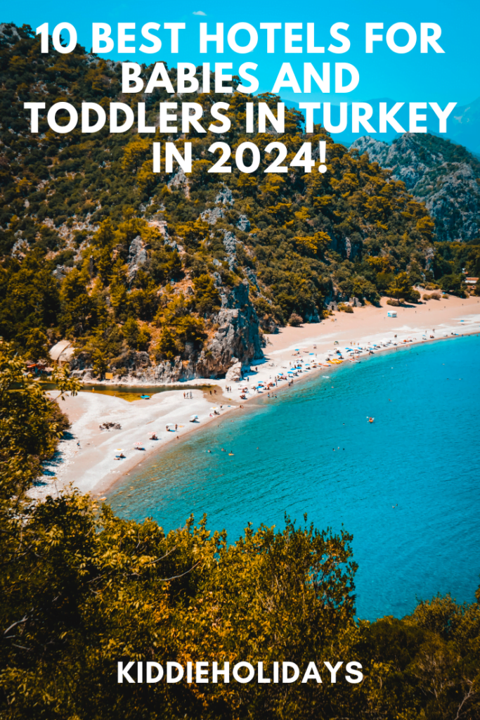 10 Best Hotels For Babies and Toddlers In Turkey in 2024!