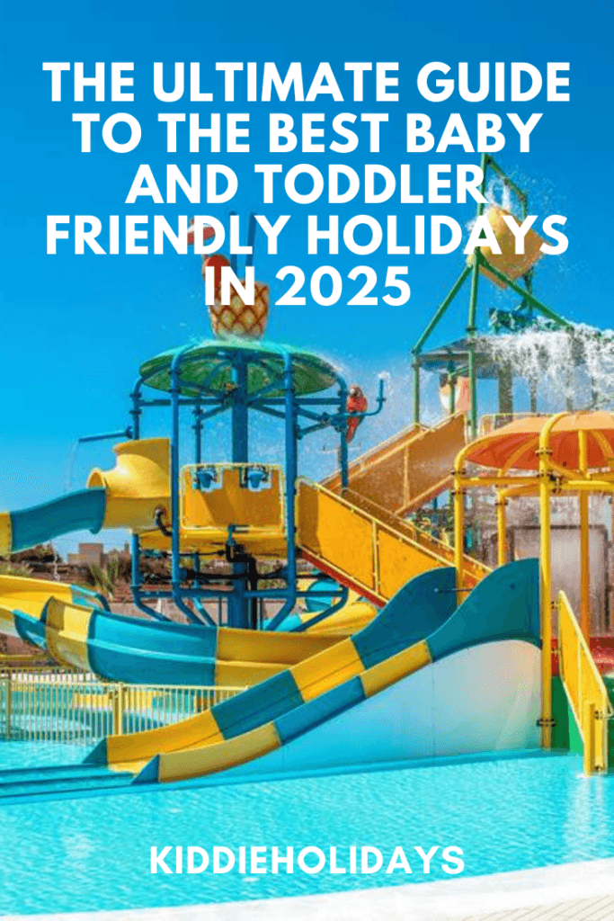 best baby and toddler friendly holidays 2025