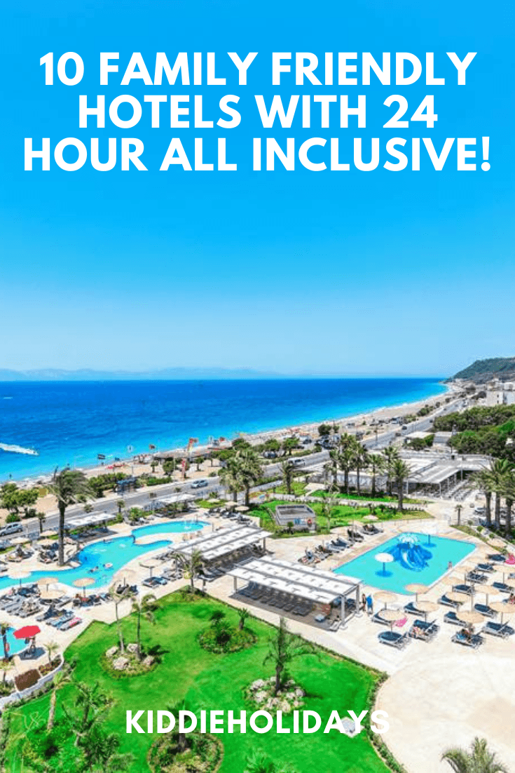 family friendly hotels with 24 hour all inclusive
